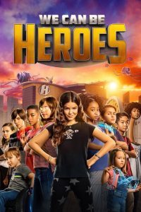 ดูหนังออนไลน์ [NETFLIX] We Can Be Heroes (2020) รวมพลังเด็กพันธุ์แกร่ง